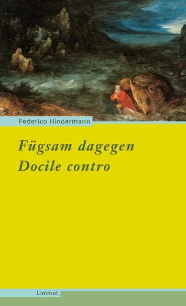 Fügsam dagegen/Docile contro